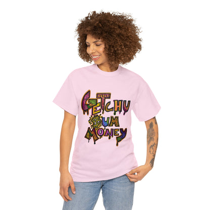 Getchu $um Money (Unisex Heavy Cotton Tee)