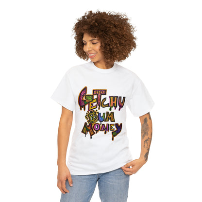 Getchu $um Money (Unisex Heavy Cotton Tee)