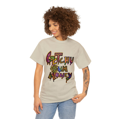 Getchu $um Money (Unisex Heavy Cotton Tee)