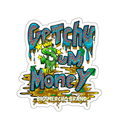 Getchu $um Money (Kiss-Cut Stickers)