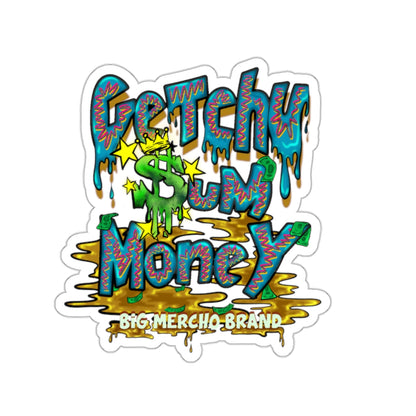 Getchu $um Money (Kiss-Cut Stickers)