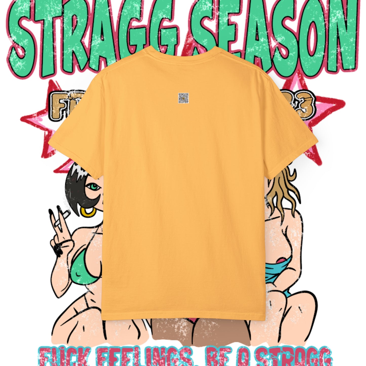 F**k Feelings, Be A Stragg (vintage) (Unisex Garment-Dyed T-shirt)