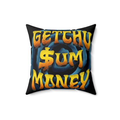 Getchu $um Money (Spun Polyester Square Pillow)